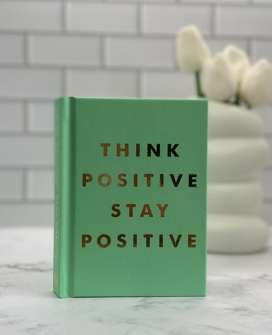 Think Positive Stay Positive